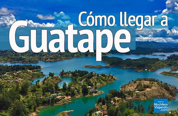 cómo llegar a guatape