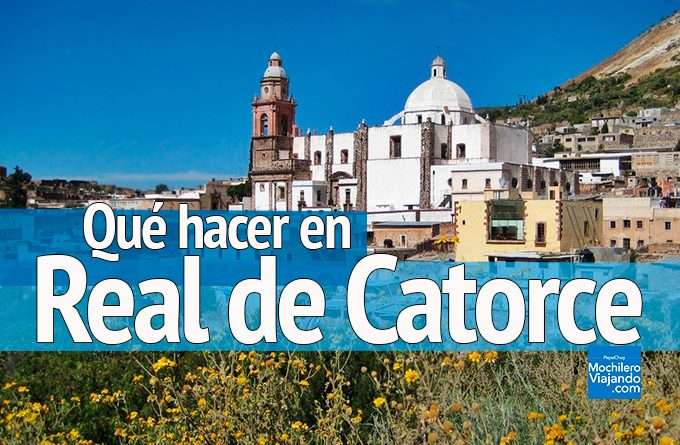 que hacer en real de catorce
