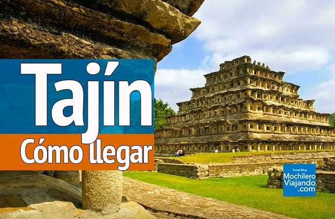 cómo llegar a tajín